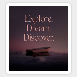 Explore. Dream. Discover. Sticker